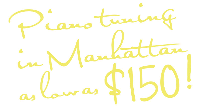 Piano tuning in Manhattan as low as $150!