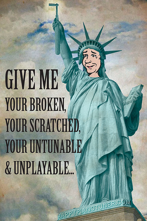 Give me your broken, your scratched, your untunable & unplayable...